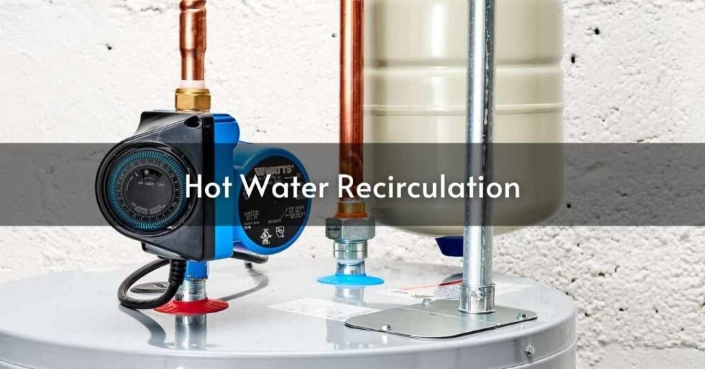 Hot Water Recirculation: How It Saves Energy and Time