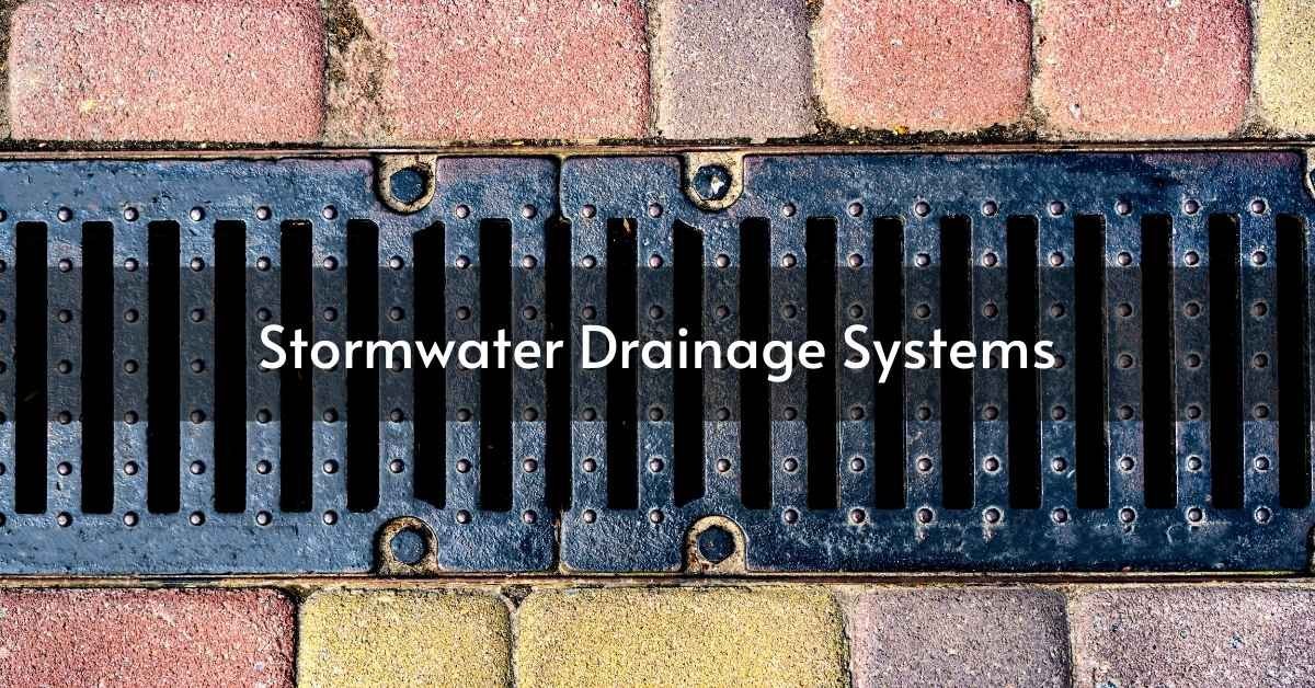 Stormwater Drainage Systems Explained