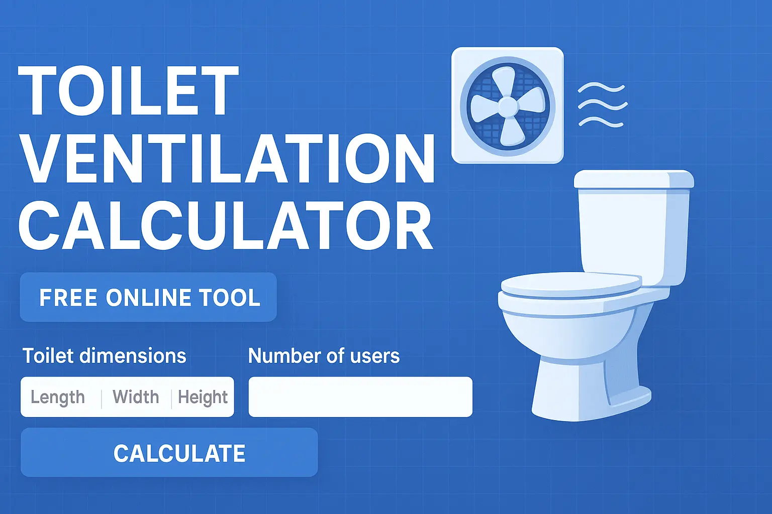 Toilet Ventilation System Calculator -Online Tool