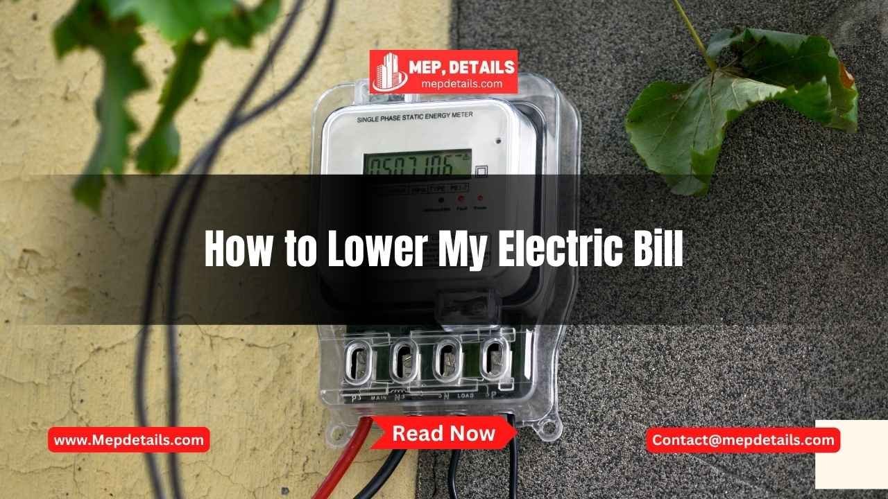 How to Lower My Electric Bill: A Simple Guide for Every Season