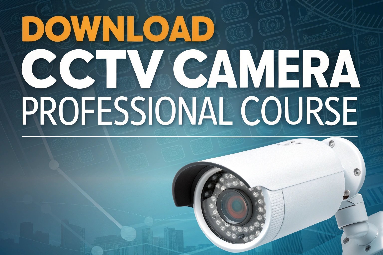 Download CCTV Camera Professional Course